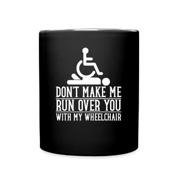 Wheelchair Wheelchair Disability Funny - Full Colour Mug - black - Front