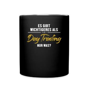 Wichtigeres als Day Trading Aktienmarkt Trader - Tasse einfarbig - Schwarz - Vorne