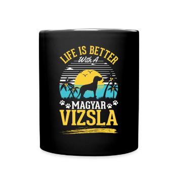 Life is better with Magyar Vizsla - Full Colour Mug - black - Front