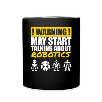 Droid Builder Funny Warning May Start Talking Abou - Full Colour Mug - black - Front