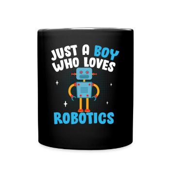 Droid Builder Robot Funny Just A Boy Who Loves Rob - Tasse einfarbig - Schwarz - Vorne