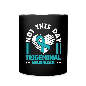 Nicht Heute Trigeminusneuralgie - Bewusstsein Für - Tasse einfarbig - Schwarz - Vorne