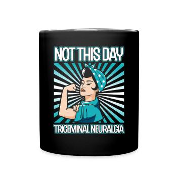Nicht Heute Trigeminusneuralgie - Bewusstsein Für - Tasse einfarbig - Schwarz - Vorne
