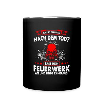 Feuerwerk Leben Nach Dem Tod - Tasse einfarbig - Schwarz - Vorne
