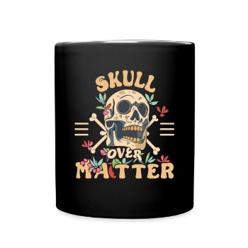 Skull Skull Skulls Skull Saying - Full Colour Mug - black - Front