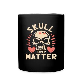 Skull Skull Skulls Skull Saying - Full Colour Mug - black - Front