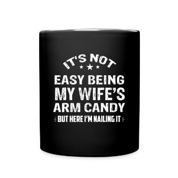 Fathers Day It is Not Easy Being My Wifes Arm - Full Colour Mug - black - Front