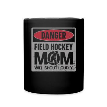 Field Hockey Mom Danger Field - Tasse einfarbig - Schwarz - Vorne