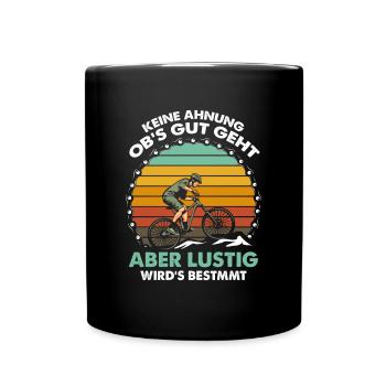 Keine Ahnung Obs Gut Geht Aber Wirds Bestimmt - Tasse einfarbig - Schwarz - Vorne