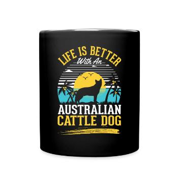 Das Leben ist besser mit Australien Cattle Dogs - Tasse einfarbig - Schwarz - Vorne