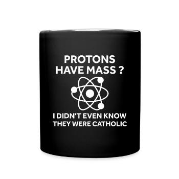 Les protons ont une masse que je ne savais même pas qu’ils étaient des chats - Mug uni - noir - Devant