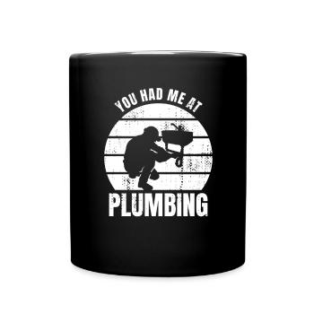 You had me at plumber's - Full Colour Mug - black - Front