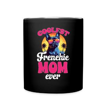 French Bulldog Dog Breed Coolest Frenchie Mom Ever - Tasse einfarbig - Schwarz - Vorne