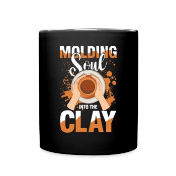 Molding Soul Into The Clay - Tasse einfarbig - Schwarz - Vorne