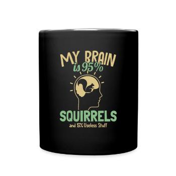 My Brain is 95% Squirrels Grauhörnchen Squirrel - Tasse einfarbig - Schwarz - Vorne