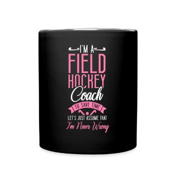Field Hockey Coach I'm A Field - Tasse einfarbig - Schwarz - Vorne