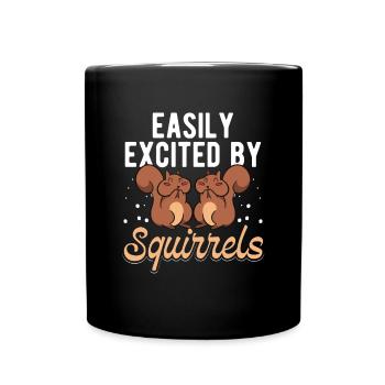 Easily Excited By Squirrels Funny Rodent Cool Fore - Tasse einfarbig - Schwarz - Vorne