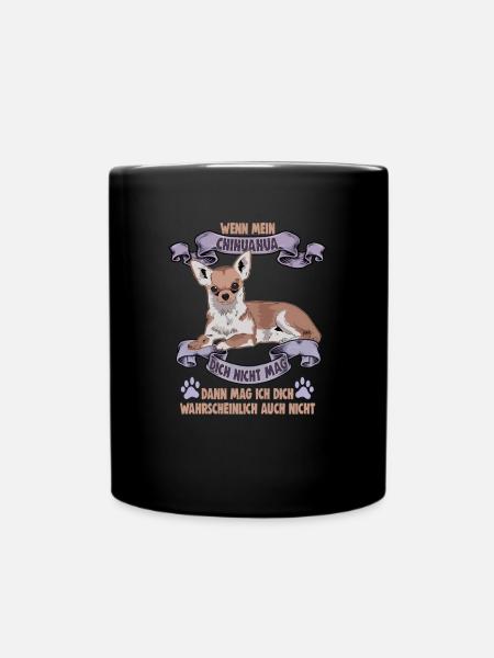 Hunde Spruch Chihuahua Design für Hundeliebhaber - Tasse einfarbig - Schwarz