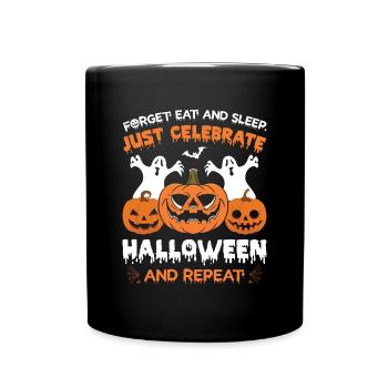 Forget Eat And Sleep Just Celebrate Halloween Pump - Full Colour Mug - black - Front