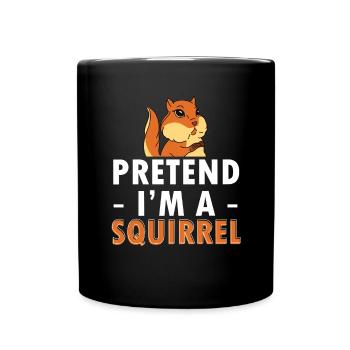 Chipmunk Pretend I'm A Squirrel Funny Cool Forest - Full Colour Mug - black - Front