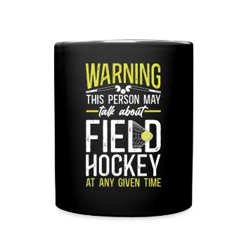 Field Hockey Warning This Person - Full Colour Mug - black - Front