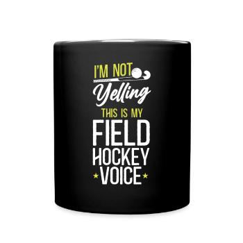 Field Hockey I'm Not Yelling This - Full Colour Mug - black - Front
