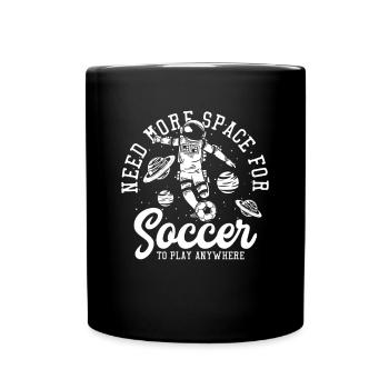 Need more Space for Soccer Fußballprofi - Tasse einfarbig - Schwarz - Vorne