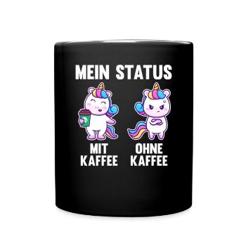 Einhorn Mein Status Mit Kaffee Ohne Kaffee - Tasse einfarbig - Schwarz - Vorne