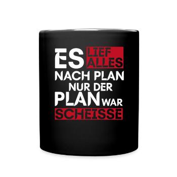 Es Lief Alles Nach Plan Nur Der Plan War Scheisse - Tasse einfarbig - Schwarz - Vorne