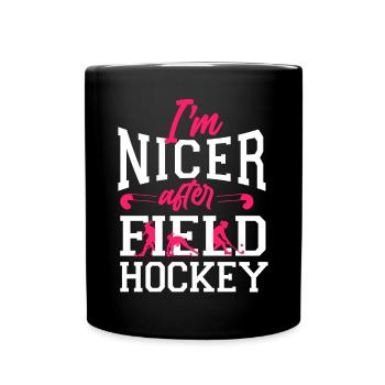 Field Hockey I'm Nicer After Field - Tasse einfarbig - Schwarz - Vorne