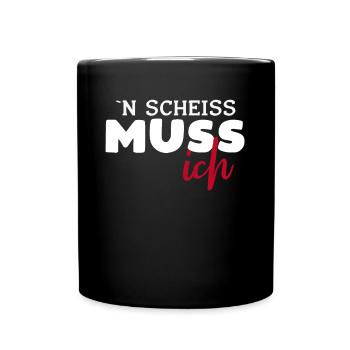 N Scheiss Muss Ich - Tasse einfarbig - Schwarz - Vorne