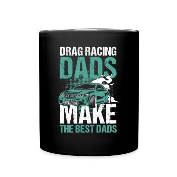 Drag Racing Dads Make The Best Dads - Tasse einfarbig - Schwarz - Vorne