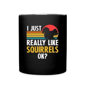 Retro Forest Animal Funny I Just Really Like Squir - Full Colour Mug - black - Front