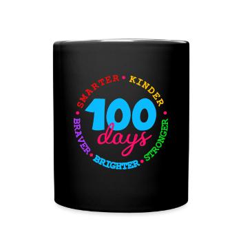100 Days Smarter Kinder Stronger Brighter Braver - Full Colour Mug - black - Front