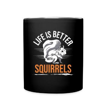 Cool Funny Life Is Better With Squirrels Forest An - Full Colour Mug - black - Front