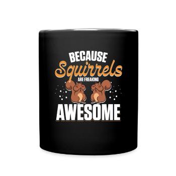 Funny Chipmunk Forest Animal Because Squirrels Are - Full Colour Mug - black - Front
