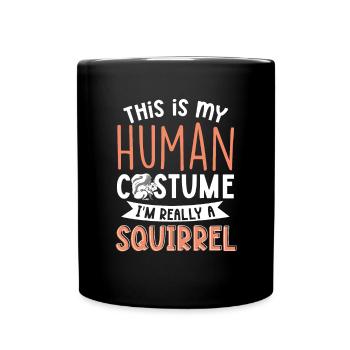 C’est mon costume humain, je suis vraiment un écureuil amusant - Mug uni - noir - Devant
