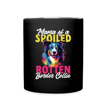 Border Collie Dog - Mama of a Spoiled Rotten - Full Colour Mug - black - Front