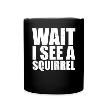Cool Drôle Attendre Je Vois Un Écureuil Rongeur Forêt Ani - Mug uni - noir - Devant