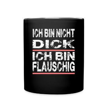 Ich Bin Nicht Dick Ich Bin Flauschig für Männer - Tasse einfarbig - Schwarz - Vorne
