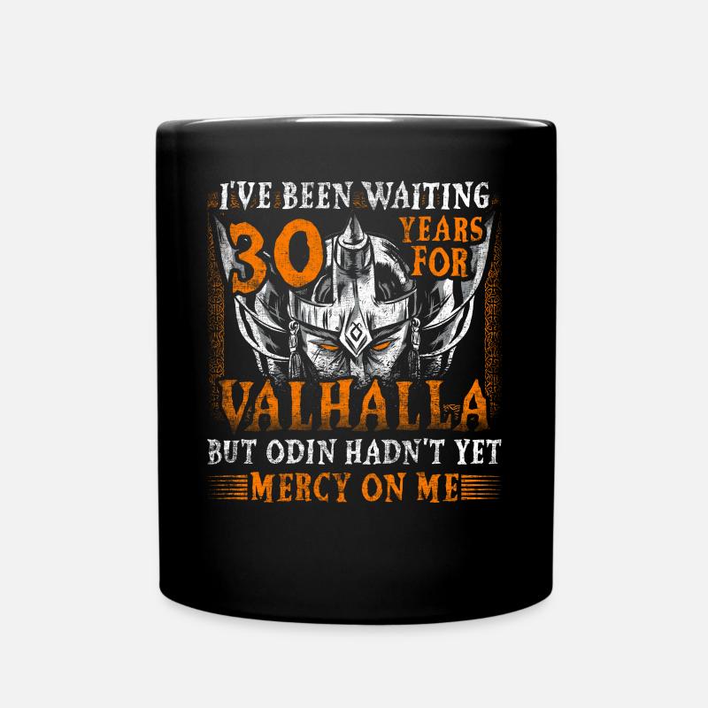 Waiting 30 Years for Valhalla 30. Geburtstag - Tasse einfarbig - Schwarz