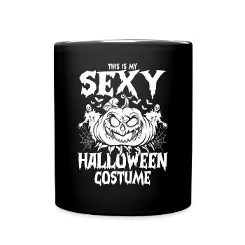 This Is My Sexy Halloween Costume - Halloween - Tasse einfarbig - Schwarz - Vorne