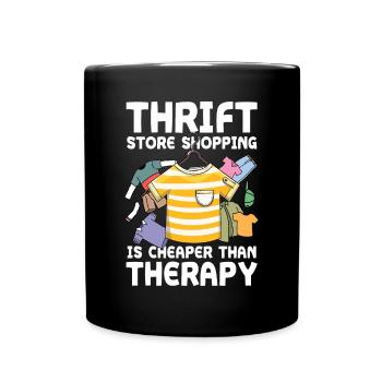 Thrift Store Shopping Is Cheaper Than Therapy - Tasse einfarbig - Schwarz - Vorne