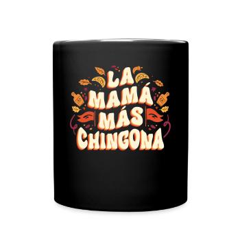 La Mama Mas Chingona Spanischer Muttertag Hispanisch - Tasse einfarbig - Schwarz - Vorne