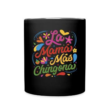 La Mama Mas Chingona Spanischer Muttertag Hispanisch - Tasse einfarbig - Schwarz - Vorne
