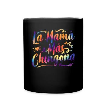 La Mama Mas Chingona Spanischer Muttertag Hispanisch - Tasse einfarbig - Schwarz - Vorne