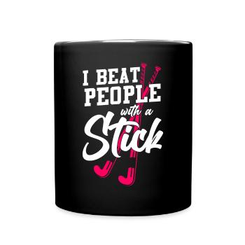 Field Hockey I Beat People With A - Full Colour Mug - black - Front