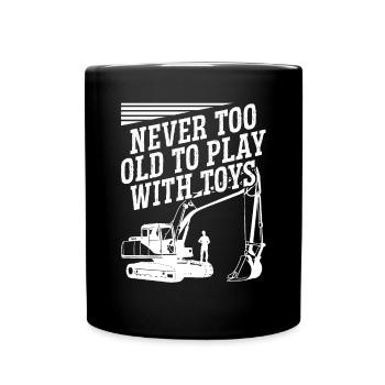 Baggerfahrer Never Too Old Baggerführer Bagger - Tasse einfarbig - Schwarz - Vorne