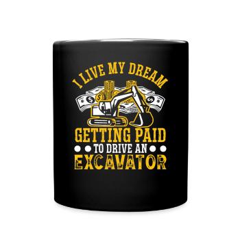 Baggerfahrer Getting Paid Drive An Excavator - Tasse einfarbig - Schwarz - Vorne