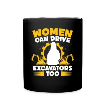 Conductrice d’excavatrice Les femmes peuvent conduire des excavatrices Excavatrice - Mug uni - noir - Devant